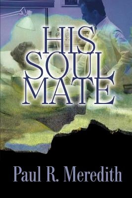 His Soul Mate by Meredith, Paul R.