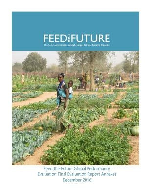 Feed The Future: The U.S Government's Global Hunger and Food Security Initiative by Penny Hill Press