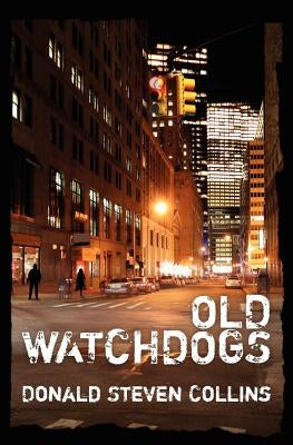 Old Watchdogs by Collins, Donald Steven