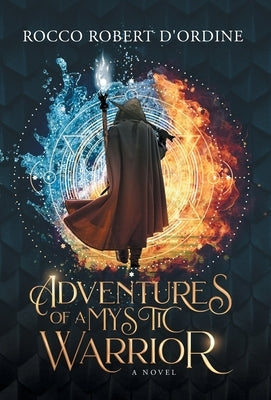 Adventures of a Mystic Warrior by D'Ordine, Rocco Robert
