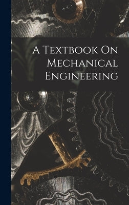 A Textbook On Mechanical Engineering by Anonymous
