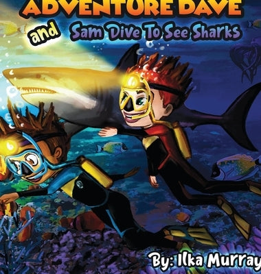 Adventure Dave and Sam swim with sharks by Murray, Ilka