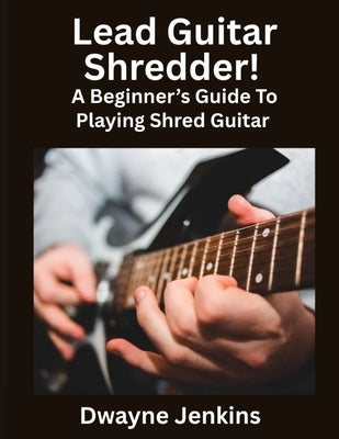 Lead Guitar Shredder by Jenkins, Dwayne