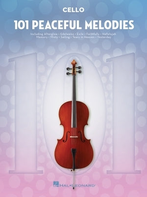 101 Peaceful Melodies: For Cello by 