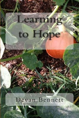 Learning to Hope by Bennett, Devan Elyse