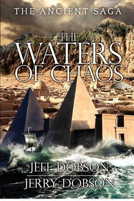 The Waters of Chaos: The Ancient Saga by Dobson, Jerry