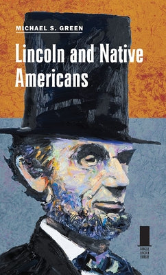 Lincoln and Native Americans by Green, Michael S.