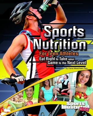 Sports Nutrition for Teen Athletes: Eat Right to Take Your Game to the Next Level by Inkrott, Thomas