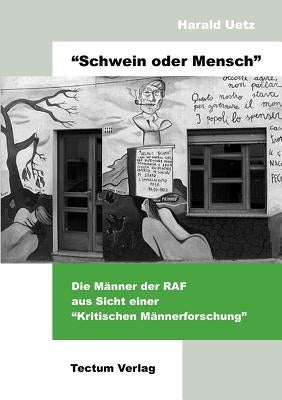 Schwein oder Mensch by Uetz, Harald