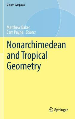 Nonarchimedean and Tropical Geometry by Baker, Matthew