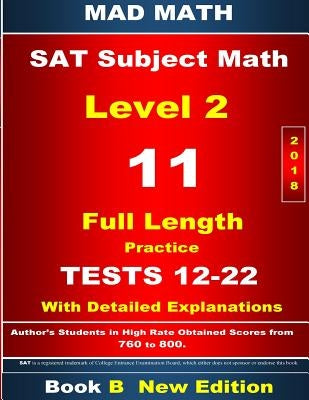 2018 SAT Subject Math Level 2 Book B Tests 12-22 by Su, John