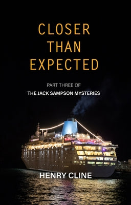 Closer Than Expected: The Jack Sampson Mysteriesvolume 3 by Cline, Henry