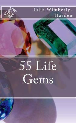 55 Life Gems by Wimberly- Harden, Julia