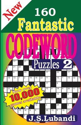 New 160 Fantastic Codeword Puzzles by Lubandi, J. S.