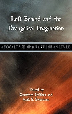 Left Behind and the Evangelical Imagination by Gribben, Crawford