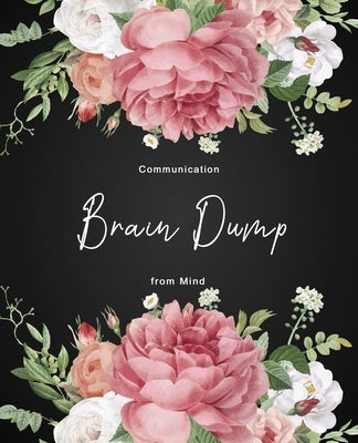 Communication from Mind Brain Dump: Starting your self-help journey is the first step to a better you and Finding Inner Peace Help You Clear out the c by Creations, 5sun