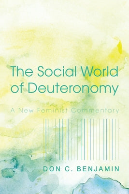 The Social World of Deuteronomy by Benjamin, Don C.