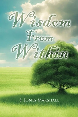 Wisdome from Within by Marshall, S. Jones