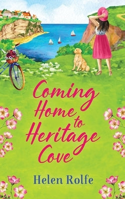 Coming Home to Heritage Cove by Rolfe, Helen