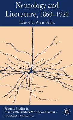 Neurology and Literature, 1860-1920 by Stiles, A.