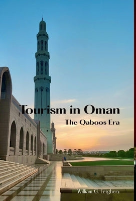 Tourism in Oman: The Qaboos Era by Feighery, William G.