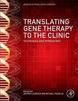 Translating Gene Therapy to the Clinic: Techniques and Approaches by Laurence, Jeffrey