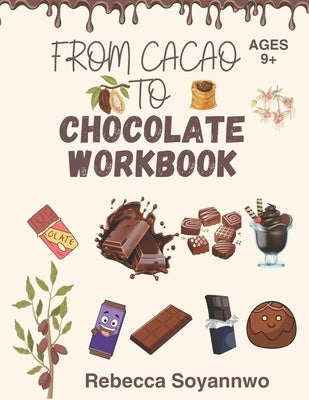 From Cacao to Chocolate by Soyannwo, Rebecca