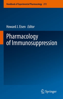 Pharmacology of Immunosuppression by Eisen, Howard J.