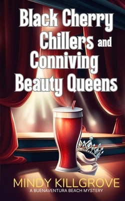 Black Cherry Chillers and Conniving Beauty Queens by Killgrove, Mindy
