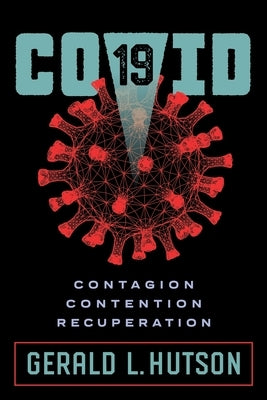 Covid 19 by Hutson, Gerald L.