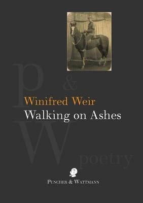Walking on Ashes by Weir, Winifred