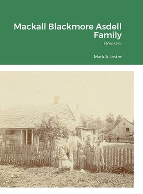 Mackall Blackmore Asdell Families of Indiana: We Are Family by Lester, Mark