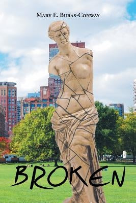 Broken by E. Buras-Conway, Mary