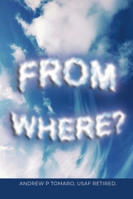 From Where? by Tomaro, Andrew P.