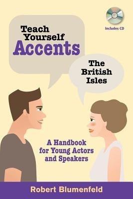 Teach Yourself Accents: The British Isles: A Handbook for Young Actors and Speakers by Blumenfeld, Robert