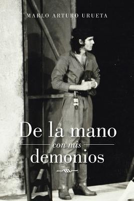 De la mano con mis demonios by Urueta, Marlo Arturo