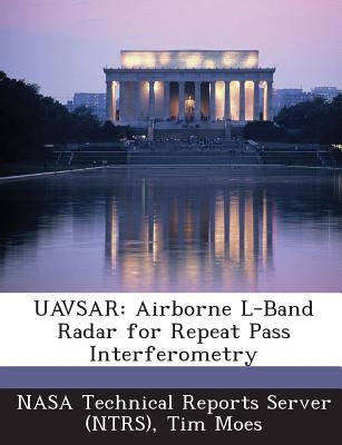 Uavsar: Airborne L-Band Radar for Repeat Pass Interferometry by Moes, Tim
