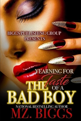 Yearning For The Taste Of A Bad Boy by Biggs, Mz
