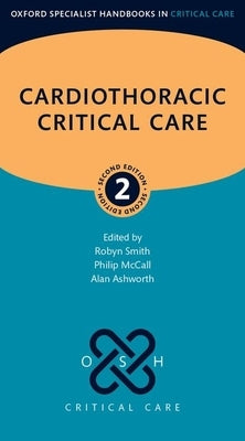 Cardiothoracic Critical Care by Smith, Robyn