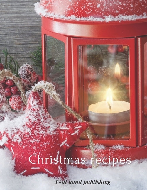 Christmas recipes: The stylish and functional recipe, for cooking enthusiasts and more, perfect for collecting favourite or original reci by Hand, -. At