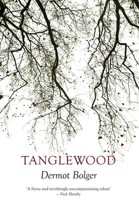 Tanglewood by Bolger, Dermot