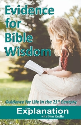 Evidence for Bible Wisdom by Kneller, Sam