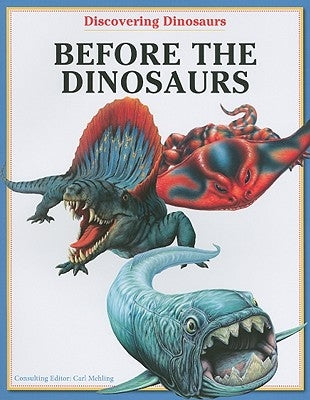Before the Dinosaurs by Mehling, Carl