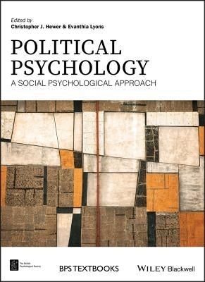 Political Psychology: A Social Psychological Approach by Hewer, Christopher J.