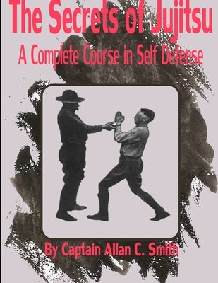 The Secrets of Jujitsu by Corstorphin Smith, Captain Alian