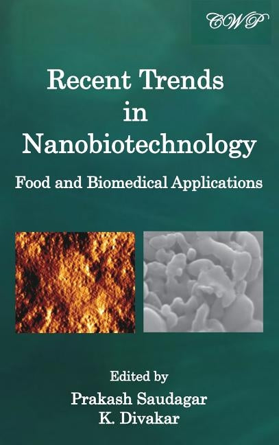 Recent Trends in Nanobiotechnology: Food and Biomedical Applications by Saudagar, Prakash