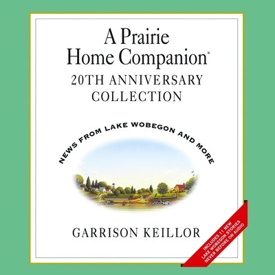 A Prairie Home Companion 20th Anniversary by Keillor, Garrison