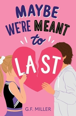 Maybe We're Meant to Last by Miller, G. F.
