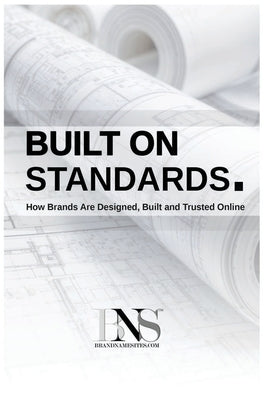 Built On Standards: How Brands Are Designed, Built and Trusted Online by Pittman, Shayna
