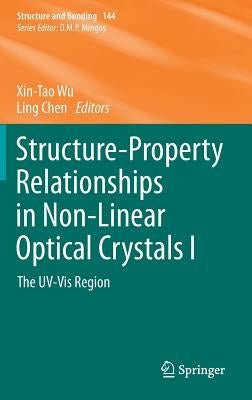 Structure-Property Relationships in Non-Linear Optical Crystals I: The Uv-VIS Region by Wu, Xin-Tao